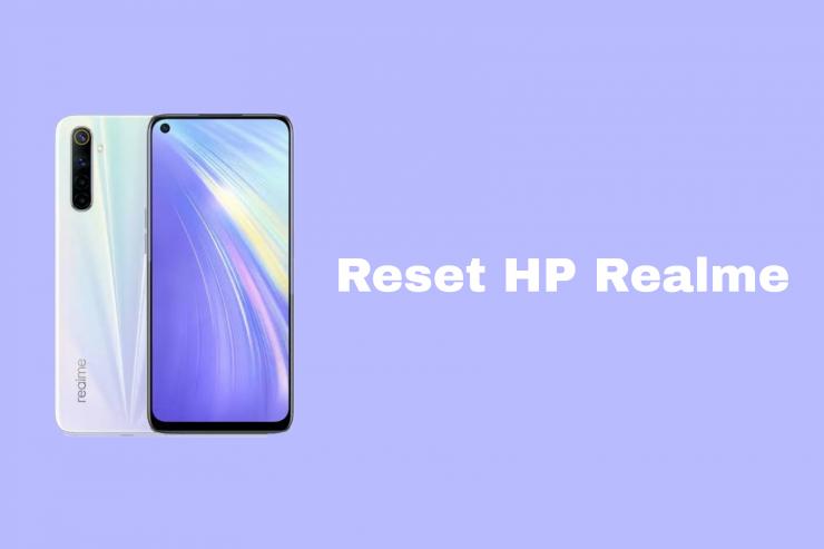 2 Cara Reset HP Realme paling Mudah Terbaru
